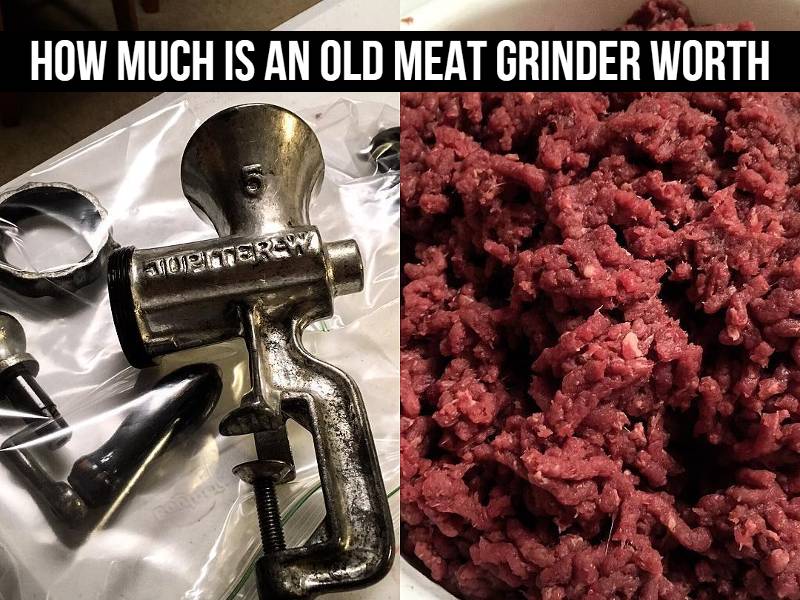 How Much Is An Old Meat Grinder Worth